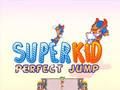 Peli Super Kid täydellinen hyppy verkossa