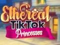 Peli Eteeriset TikTok-prinsessat  verkossa