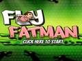 Peli Fly Fat Man verkossa