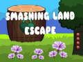 Peli Smashing Land Escape verkossa