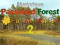 Peli Salaperäinen salasanan metsän syksy Edition 2 verkossa