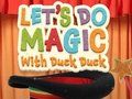 Peli Tehdään taikuutta Duck Duckin kanssa  verkossa