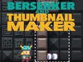 Peli Berserker ja Thumbnail Maker  verkossa