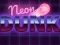 Peli Neon dunk verkossa