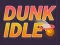 Peli Dunk Idle verkossa