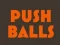 Peli Push balls verkossa
