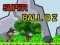 Peli Super Ball Dz verkossa