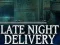 Peli Late Night Delivery verkossa