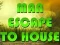 Peli Man Escape To House verkossa