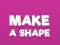 Peli Make A Shape verkossa