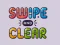 Peli Swipe And Clear verkossa