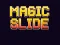 Peli Magic Slide verkossa