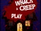 Peli Whack a Creep verkossa