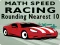 Peli Math Speed Racing Rounding 10 verkossa