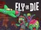 Peli Fly or Die verkossa