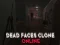 Peli Dead Faces Clone Online verkossa