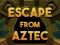 Peli Escape From Aztec verkossa