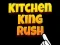 Peli Kitchen King Rush verkossa
