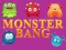 Peli Monster bang verkossa