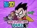 Peli Teen Titans Go! The Close-ups Quiz verkossa