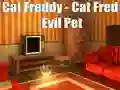 Peli Cat Freddy - Cat Fred Evil Pet verkossa