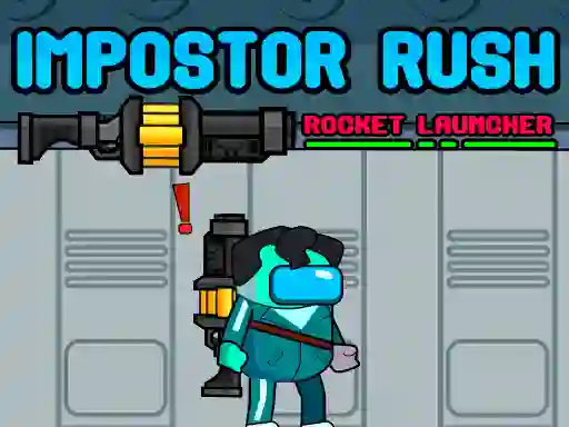 Peli Impostor Rush: Rocket Launcher verkossa