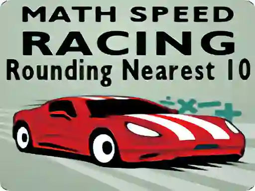 Peli Math Speed Racing Rounding 10 verkossa