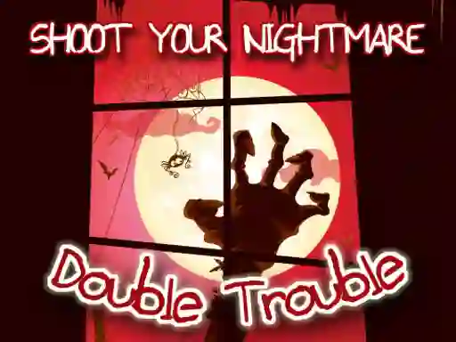 Peli Shoot Your Nightmare Double Trouble verkossa