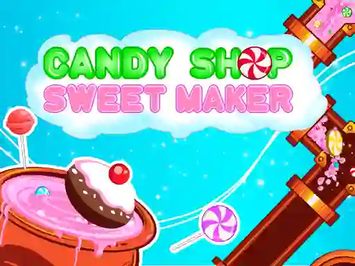 Peli Candy Shop: Sweets Maker verkossa