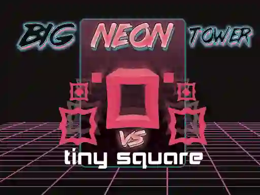 Peli Big Neon Tower vs Tiny Square verkossa