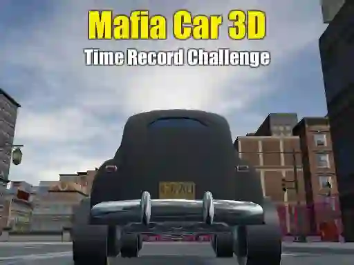 Peli Mafia Car 3d Time Record Challenge verkossa