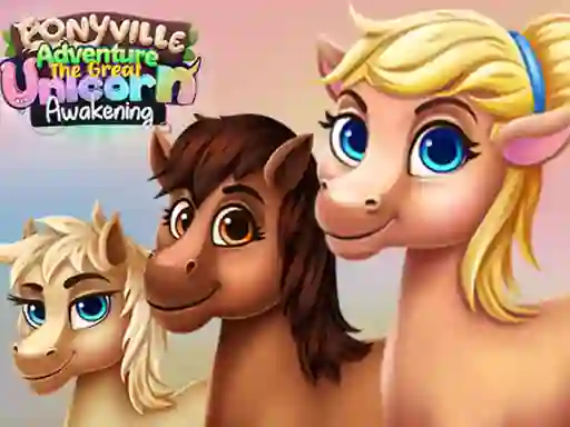 Peli Ponyville Adventure The Great Unicorn Awakening verkossa