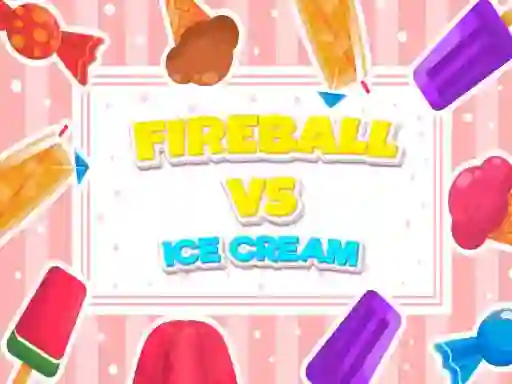 Peli Fireball Vs Ice Cream verkossa