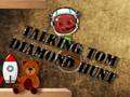 Peli Puhuva Tom Diamond Hunt  verkossa