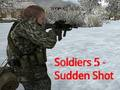 Peli Soldiers 5: Äkillinen laukaus  verkossa