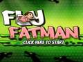 Peli Fly Fat Man verkossa