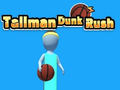 Peli Tallman Dunk Rush verkossa