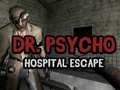 Peli Doctor Psycho: Hospital Escape  verkossa