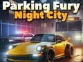 Peli Pysäköinti Fury 3D: Night City verkossa