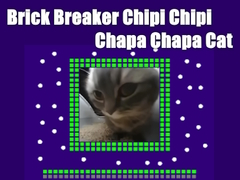 Peli Brick Breaker Chiphi Chiphi Chapa Chapa Cat verkossa